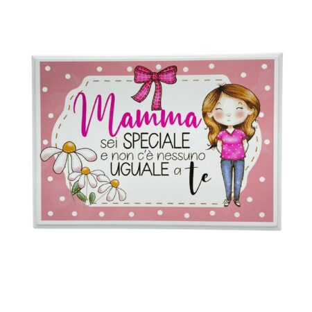 Targhetta mamma sei speciale e non c'è nessuno uguale a te